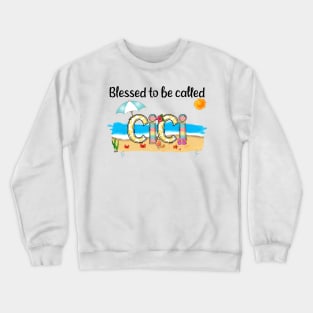 Blessed To Be Called Cici Summer Beach Happy Mother's Crewneck Sweatshirt